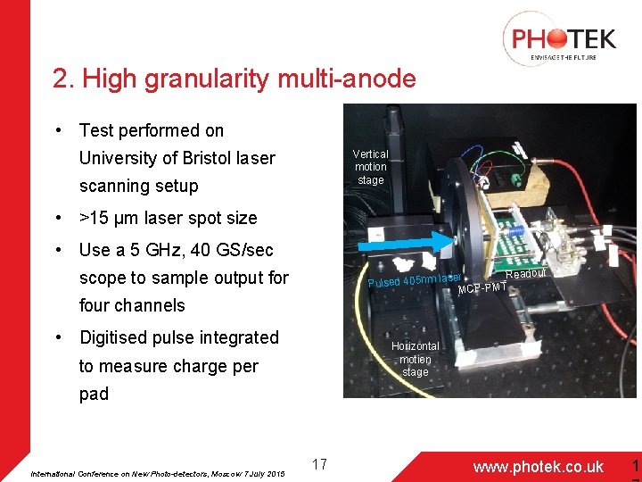 2. High granularity multi-anode • Test performed on University of Bristol laser Vertical motion