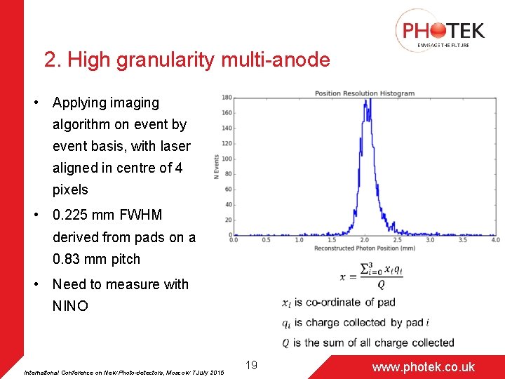 2. High granularity multi-anode • Applying imaging algorithm on event by event basis, with