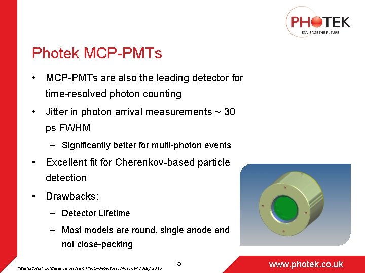 Photek MCP-PMTs • MCP-PMTs are also the leading detector for time-resolved photon counting •
