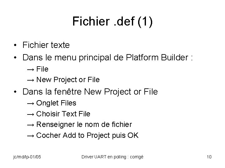 Fichier. def (1) • Fichier texte • Dans le menu principal de Platform Builder