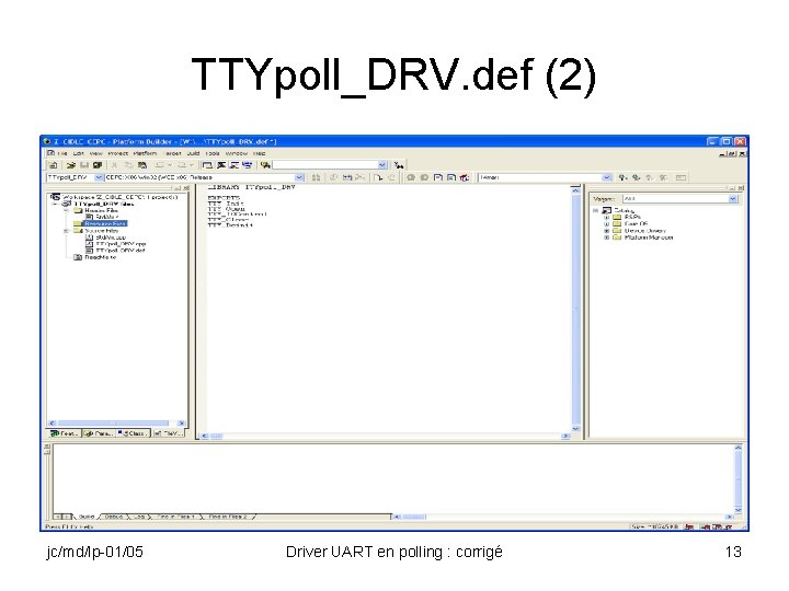 TTYpoll_DRV. def (2) jc/md/lp-01/05 Driver UART en polling : corrigé 13 