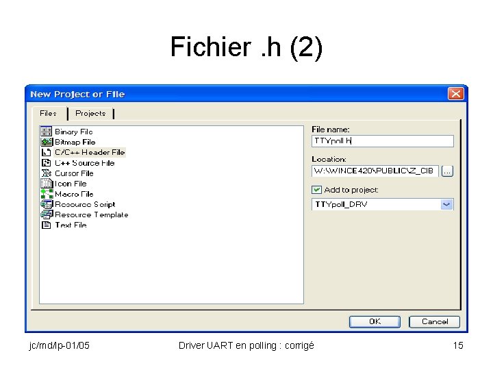 Fichier. h (2) jc/md/lp-01/05 Driver UART en polling : corrigé 15 