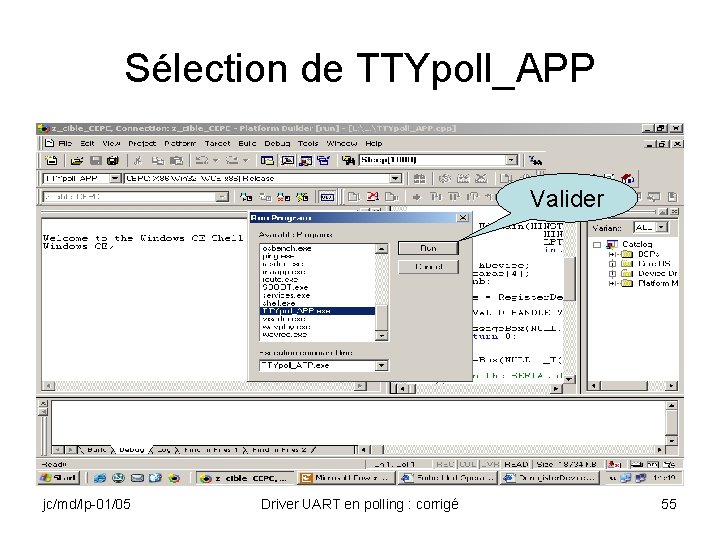 Sélection de TTYpoll_APP Valider jc/md/lp-01/05 Driver UART en polling : corrigé 55 