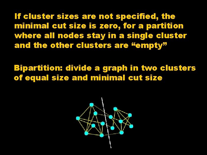 If cluster sizes are not specified, the minimal cut size is zero, for a