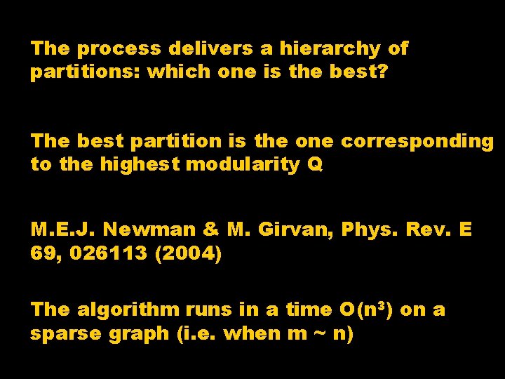 The process delivers a hierarchy of partitions: which one is the best? The best