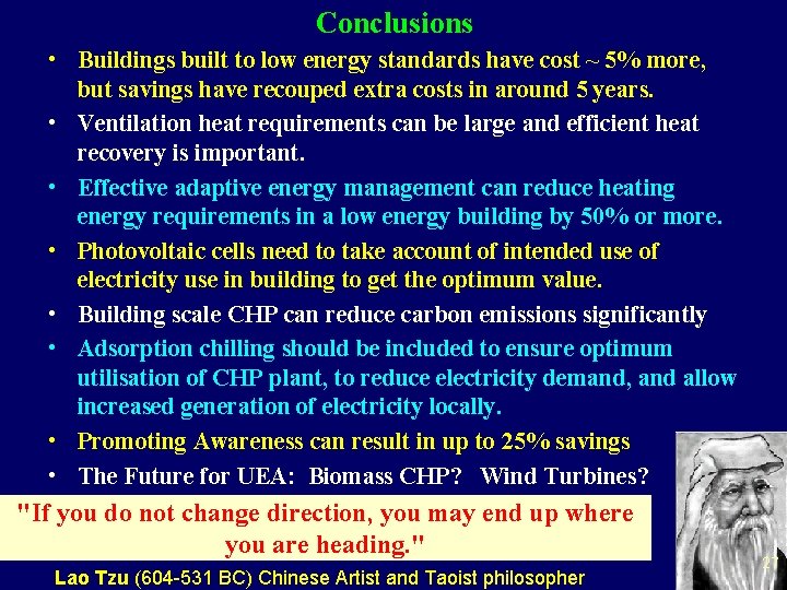 Conclusions • Buildings built to low energy standards have cost ~ 5% more, but