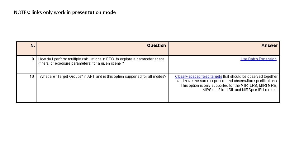 NOTEs: links only work in presentation mode N. 9 10 Question How do I