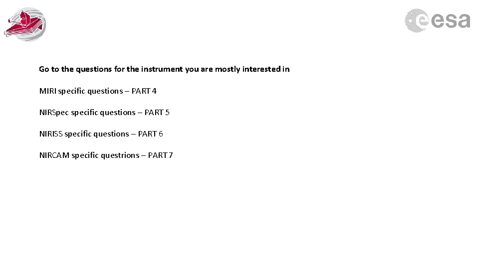 Go to the questions for the instrument you are mostly interested in MIRI specific