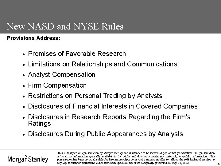 New NASD and NYSE Rules Provisions Address: · Promises of Favorable Research · Limitations