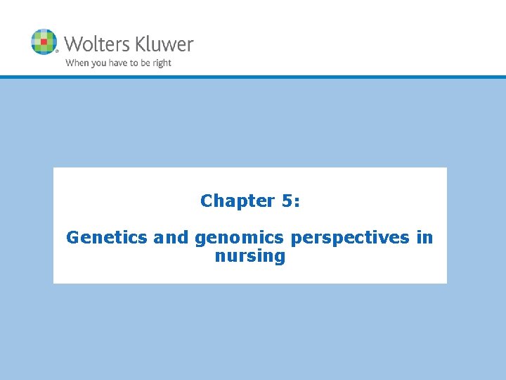 Chapter 5: Genetics and genomics perspectives in nursing 