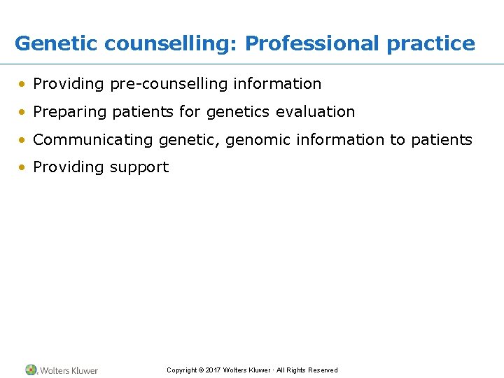 Genetic counselling: Professional practice • Providing pre-counselling information • Preparing patients for genetics evaluation