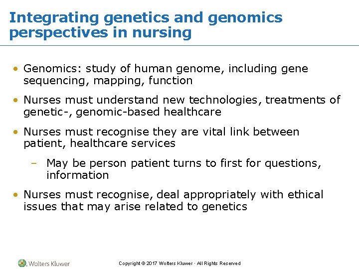 Integrating genetics and genomics perspectives in nursing • Genomics: study of human genome, including