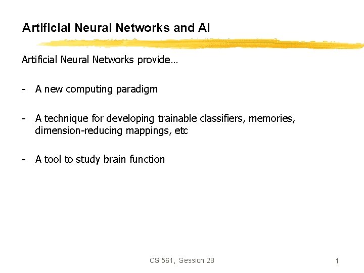 Artificial Neural Networks and AI Artificial Neural Networks provide… - A new computing paradigm