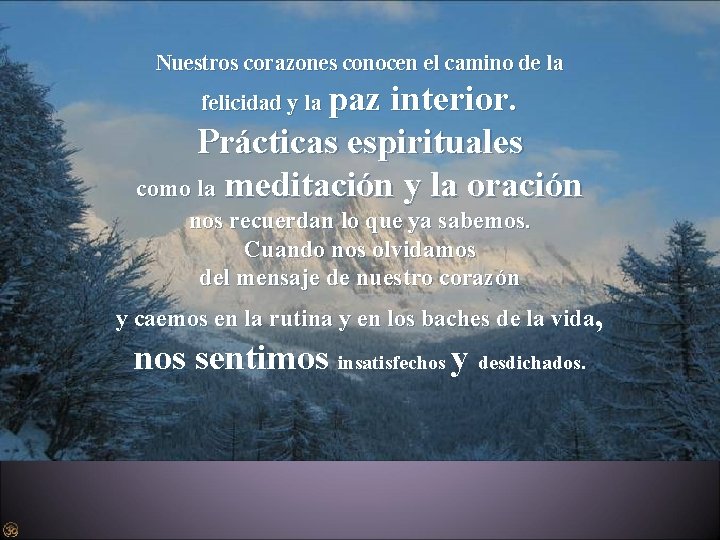 Nuestros corazones conocen el camino de la paz interior. Prácticas espirituales como la meditación