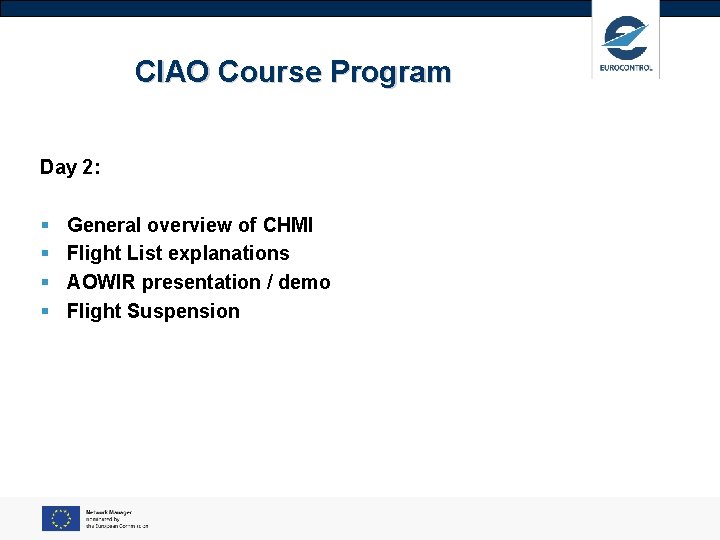 CIAO Course Program Day 2: § § General overview of CHMI Flight List explanations