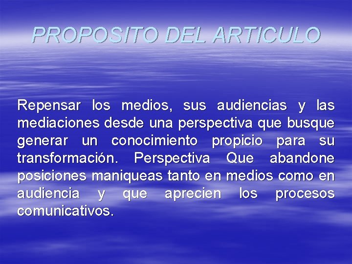 PROPOSITO DEL ARTICULO Repensar los medios, sus audiencias y las mediaciones desde una perspectiva