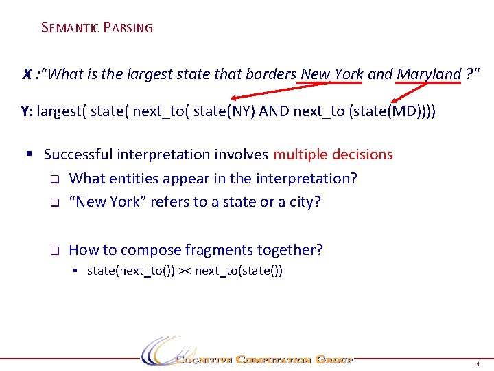 SEMANTIC PARSING X : “What is the largest state that borders New York and
