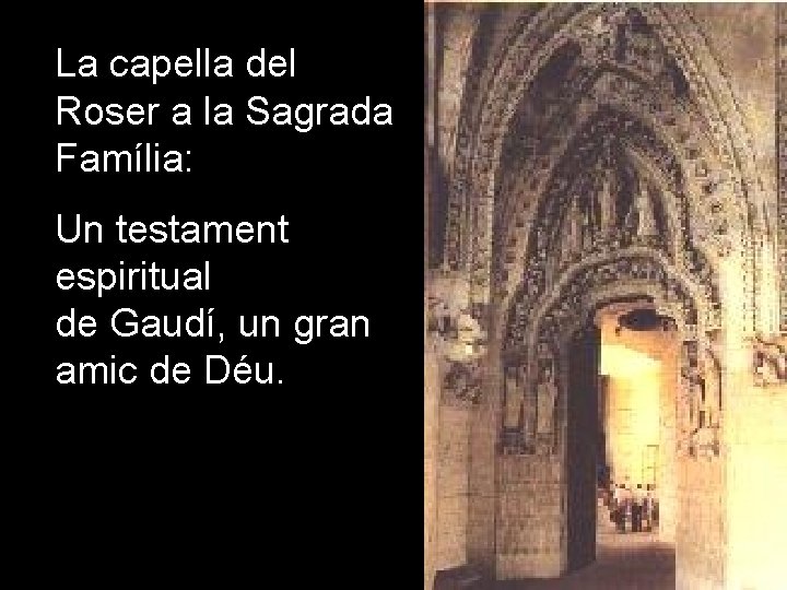 La capella del Roser a la Sagrada Família: Un testament espiritual de Gaudí, un