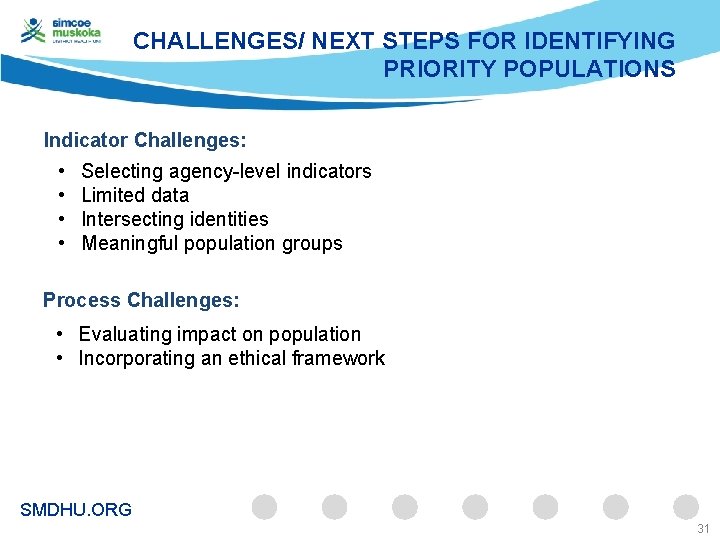 CHALLENGES/ NEXT STEPS FOR IDENTIFYING PRIORITY POPULATIONS Indicator Challenges: • • Selecting agency-level indicators