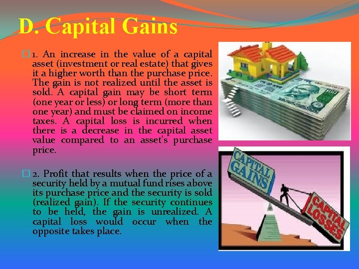 D. Capital Gains � 1. An increase in the value of a capital asset