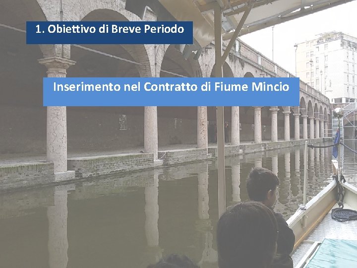 1. Obiettivo di Breve Periodo Inserimento nel Contratto di Fiume Mincio 