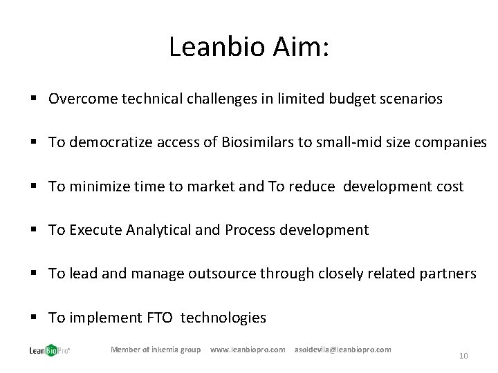 Leanbio Aim: § Overcome technical challenges in limited budget scenarios § To democratize access