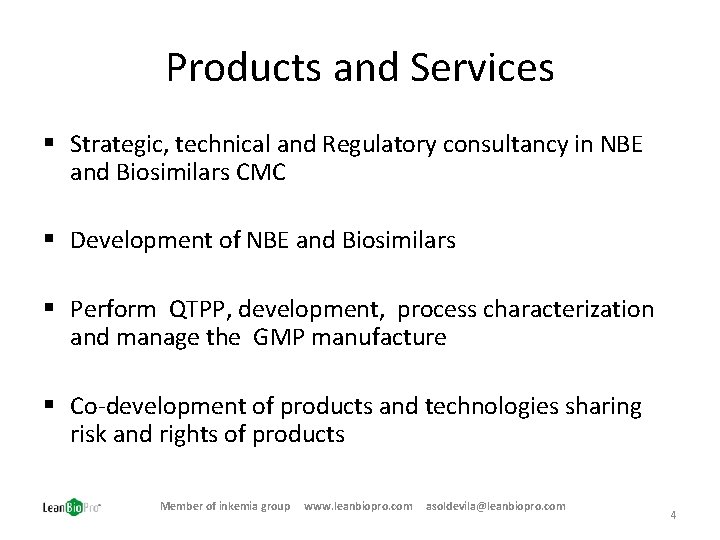 Products and Services § Strategic, technical and Regulatory consultancy in NBE and Biosimilars CMC