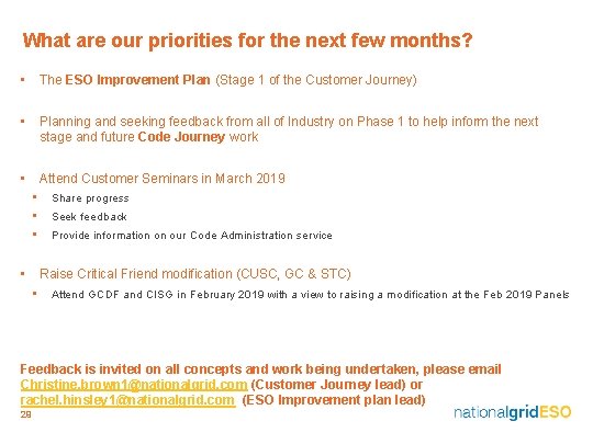 What are our priorities for the next few months? • The ESO Improvement Plan