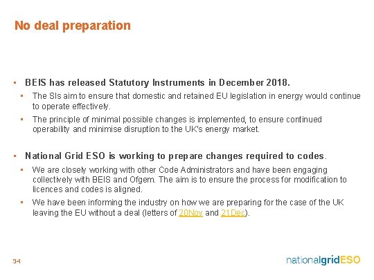 No deal preparation • BEIS has released Statutory Instruments in December 2018. • The