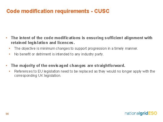 Code modification requirements - CUSC • The intent of the code modifications is ensuring