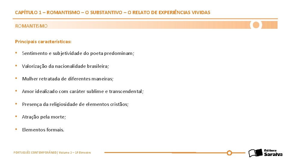 CAPÍTULO 1 – ROMANTISMO – O SUBSTANTIVO – O RELATO DE EXPERIÊNCIAS VIVIDAS ROMANTISMO