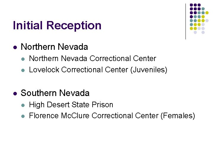 Initial Reception l Northern Nevada l l l Northern Nevada Correctional Center Lovelock Correctional