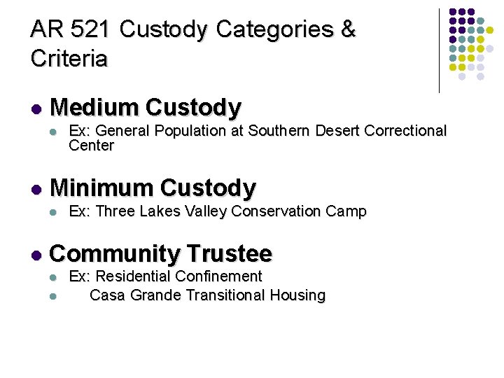 AR 521 Custody Categories & Criteria l Medium Custody l l Minimum Custody l