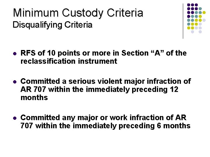 Minimum Custody Criteria Disqualifying Criteria l RFS of 10 points or more in Section