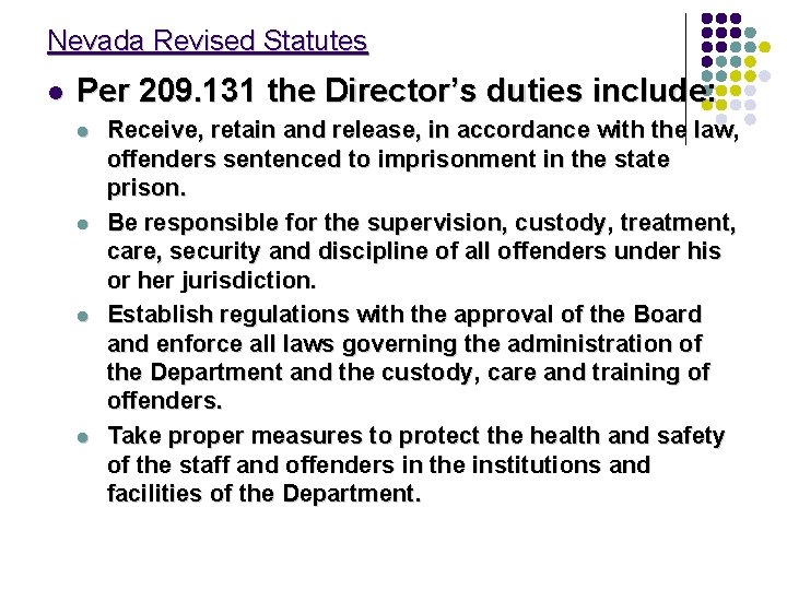 Nevada Revised Statutes l Per 209. 131 the Director’s duties include: l l Receive,