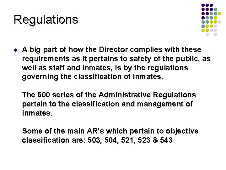 Regulations l A big part of how the Director complies with these requirements as