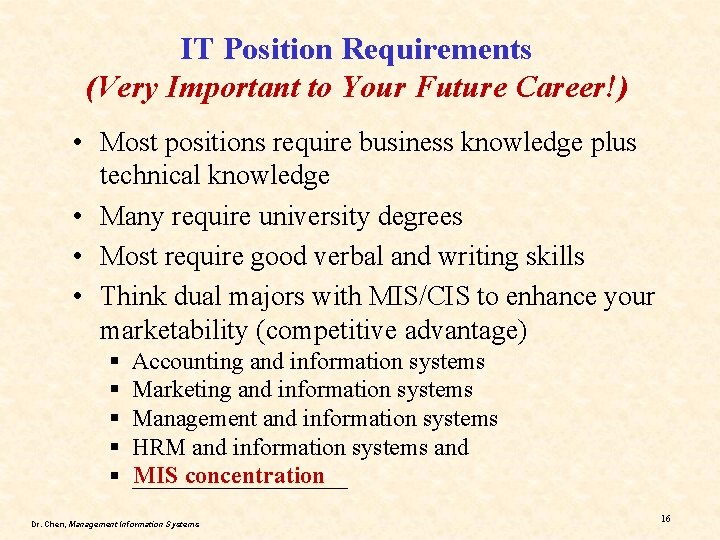 IT Position Requirements (Very Important to Your Future Career!) • Most positions require business