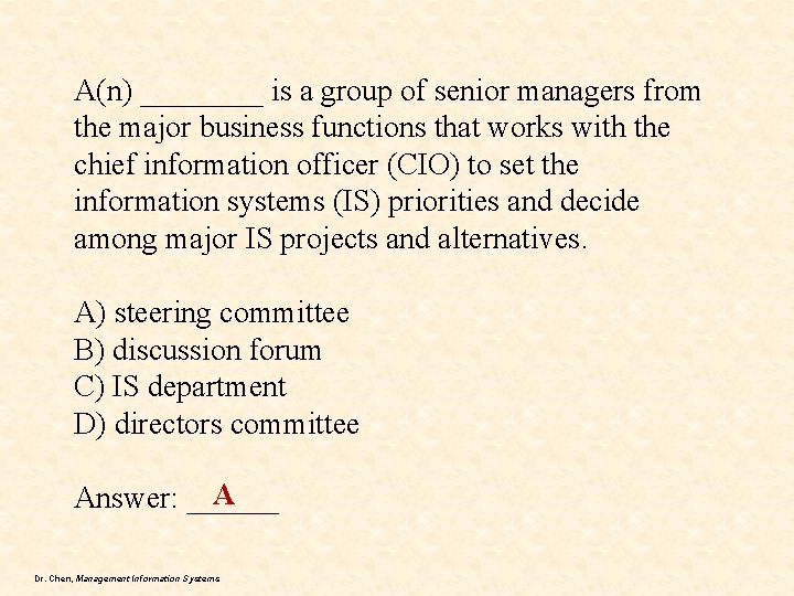 A(n) ____ is a group of senior managers from the major business functions that