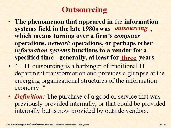 Outsourcing • The phenomenon that appeared in the information outsourcing systems field in the