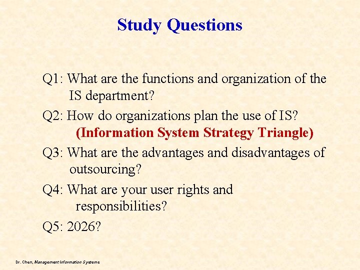 Study Questions Q 1: What are the functions and organization of the IS department?