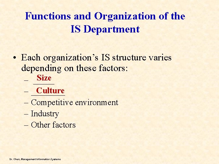 Functions and Organization of the IS Department • Each organization’s IS structure varies depending