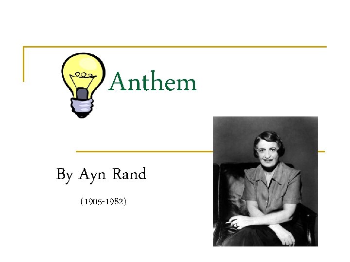 Anthem By Ayn Rand (1905 -1982) 