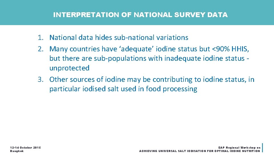 INTERPRETATION OF NATIONAL SURVEY DATA 1. National data hides sub-national variations 2. Many countries