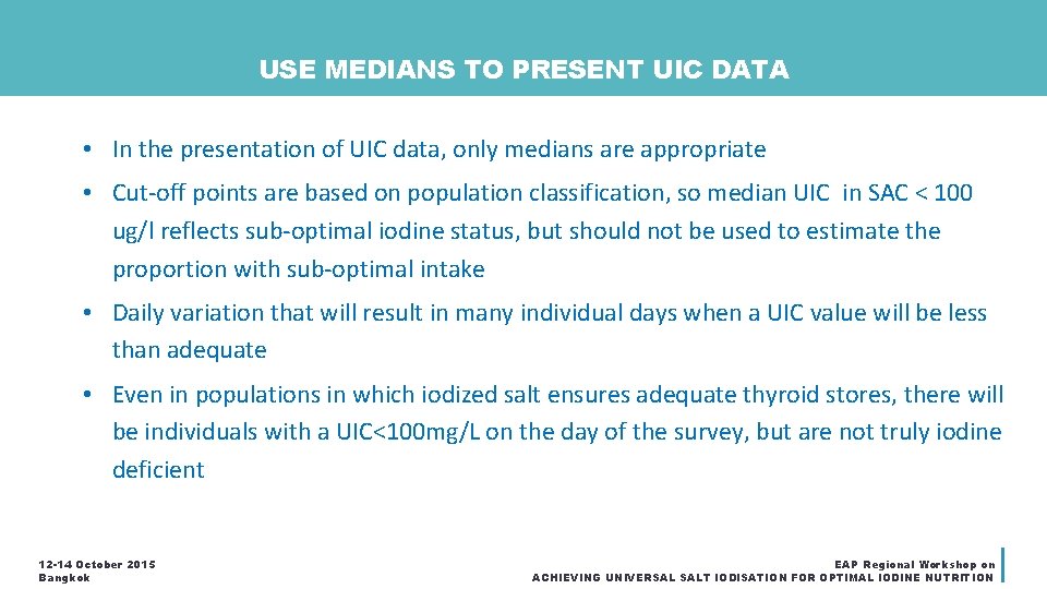 USE MEDIANS TO PRESENT UIC DATA • In the presentation of UIC data, only