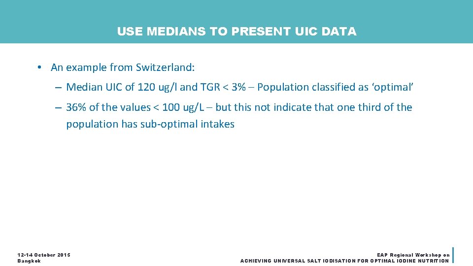 USE MEDIANS TO PRESENT UIC DATA • An example from Switzerland: – Median UIC
