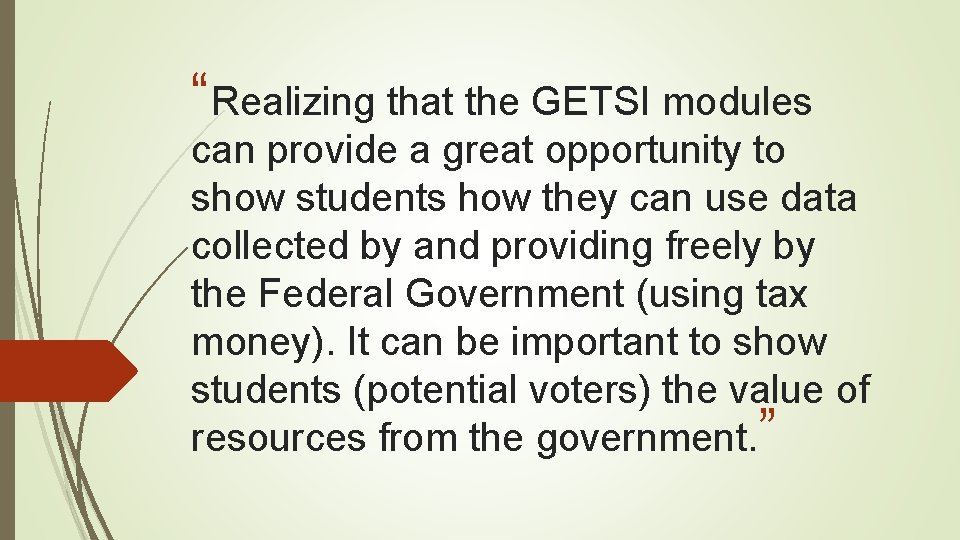 “Realizing that the GETSI modules can provide a great opportunity to show students how