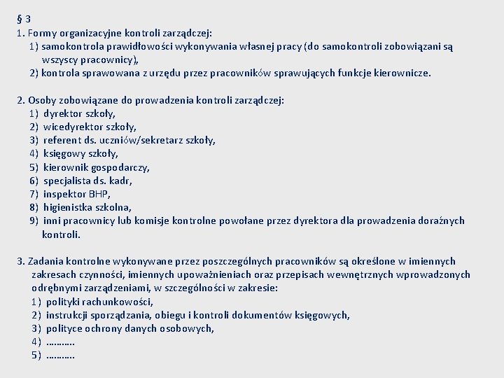 § 3 1. Formy organizacyjne kontroli zarządczej: 1) samokontrola prawidłowości wykonywania własnej pracy (do