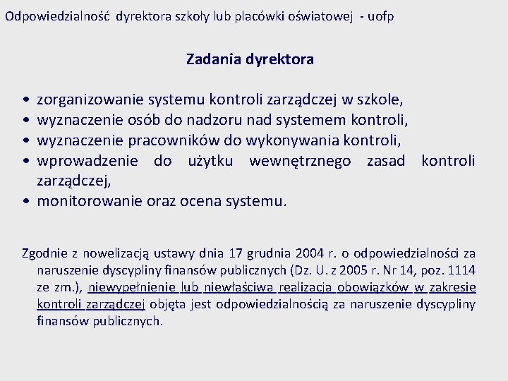 Odpowiedzialność dyrektora szkoły lub placówki oświatowej - uofp Zadania dyrektora • • zorganizowanie systemu