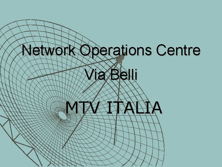 Network Operations Centre Via Belli MTV ITALIA 