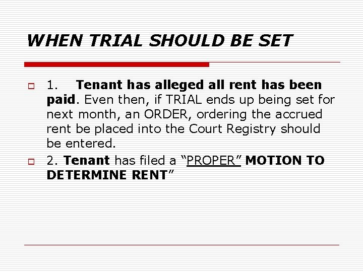 WHEN TRIAL SHOULD BE SET o o 1. Tenant has alleged all rent has